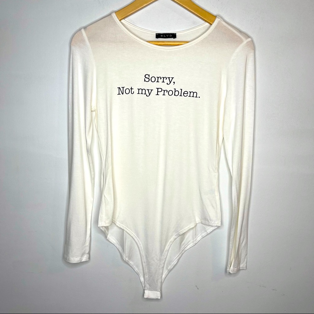 Sorry, Not my Problem White Long Sleeve Bodysuit